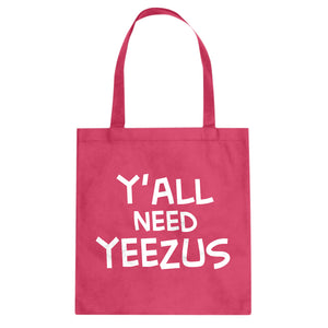 Tote Yall Need Yeezus Canvas Tote Bag