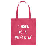 Tote I Hope Your Wifi Dies Canvas Tote Bag