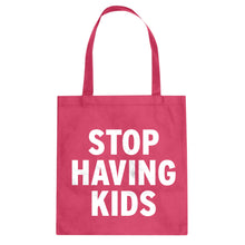 STOP HAVING KIDS Cotton Canvas Tote Bag