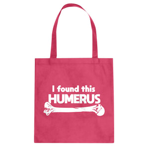 I Found this Humerus Cotton Canvas Tote Bag