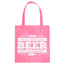 Tote Drink Good Beer with Good Friends Canvas Tote Bag