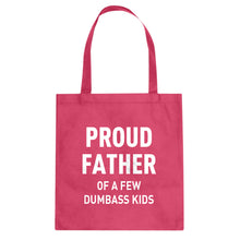 Proud Father of a Few Dumbass Kids Cotton Canvas Tote Bag