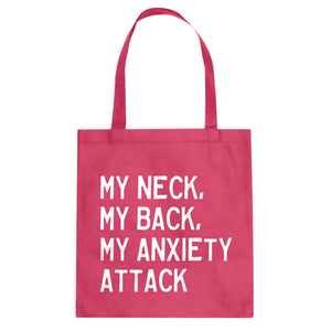 My Neck, My Back, My Anxiety Attack Cotton Canvas Tote Bag