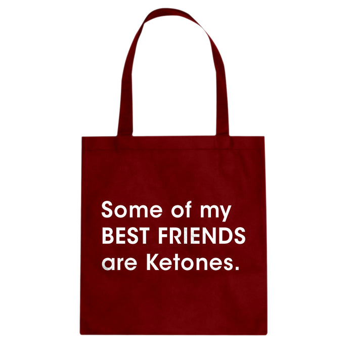 Tote Some of my Best Friends are Ketones Canvas Tote Bag