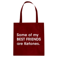 Tote Some of my Best Friends are Ketones Canvas Tote Bag