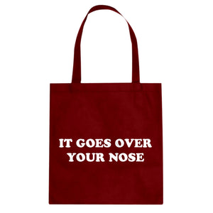 It Goes Over Your Nose Cotton Canvas Tote Bag