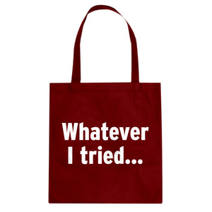 Whatever I Tried Cotton Canvas Tote Bag
