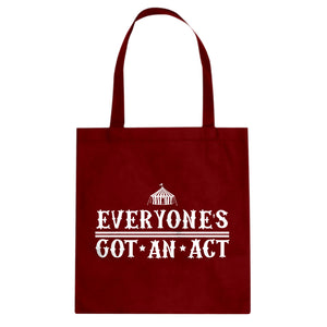 Tote Everyone's Got An Act Canvas Tote Bag