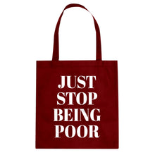 Just Stop Being Poor Cotton Canvas Tote Bag