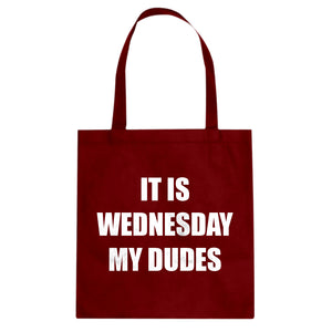 Tote It is Wednesday My Dudes Canvas Tote Bag