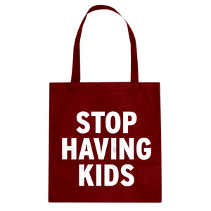 STOP HAVING KIDS Cotton Canvas Tote Bag