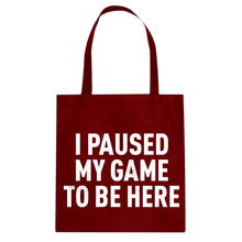 I Paused My Game to Be Here Cotton Canvas Tote Bag