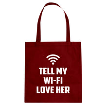 Tell My WI-FI Love Her Cotton Canvas Tote Bag