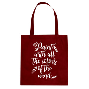 Tote Paint with all the Colors of the Wind Canvas Tote Bag