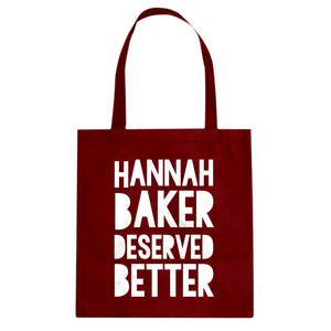 Tote Hannah Baker Deserved Better Canvas Tote Bag