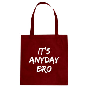 Tote Its Any Day Bro Canvas Tote Bag