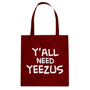 Tote Yall Need Yeezus Canvas Tote Bag