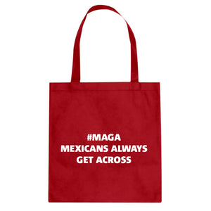 MAGA Mexicans Always Get Across Cotton Canvas Tote Bag