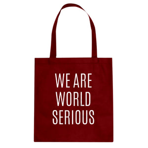 Tote We Are World Serious Canvas Tote Bag