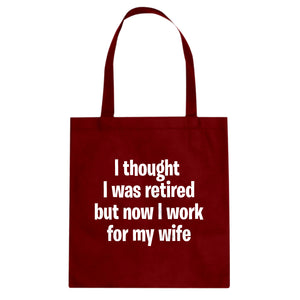 I Thought I was Retired Cotton Canvas Tote Bag