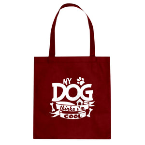 My Dog Thinks I'm Cool Cotton Canvas Tote Bag