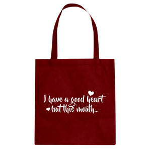 I have a good heart but this mouth Cotton Canvas Tote Bag
