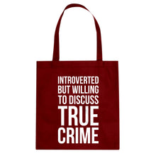 Introverted But Willing to Discuss True Crime Cotton Canvas Tote Bag