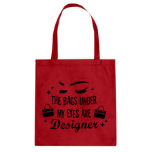 The Bags Under My Eyes are Designer Cotton Canvas Tote Bag