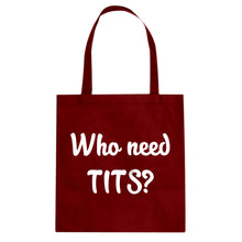 Who need TITS? Cotton Canvas Tote Bag