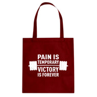 Tote Pain is Temporary Victory is Forever Canvas Tote Bag