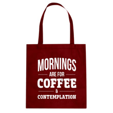 Mornings are for Coffee and Contemplation Cotton Canvas Tote Bag