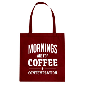 Mornings are for Coffee and Contemplation Cotton Canvas Tote Bag