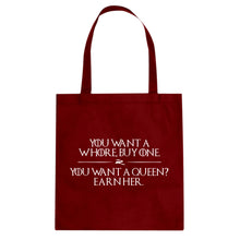 You want a queen? Earn me. Cotton Canvas Tote Bag