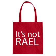 Tote Its not Rael Canvas Tote Bag