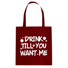 Tote Drink Till You Want Me Canvas Tote Bag
