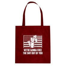 We're Gonna Free the Shit Out of You Cotton Canvas Tote Bag