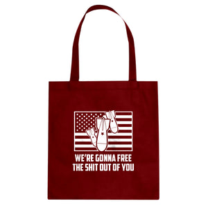 We're Gonna Free the Shit Out of You Cotton Canvas Tote Bag