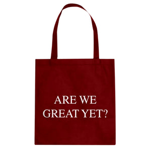 Are We Great Yet? Cotton Canvas Tote Bag