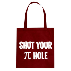 Shut Your Pi Hole Cotton Canvas Tote Bag