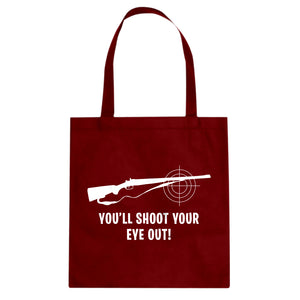 You'll Shoot Your Eye Out Cotton Canvas Tote Bag