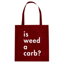 Tote Is Weed a Carb Canvas Tote Bag