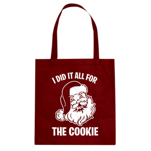 I did it all for the Cookie Cotton Canvas Tote Bag