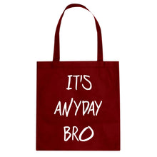 Tote Its Anyday Bro Canvas Tote Bag