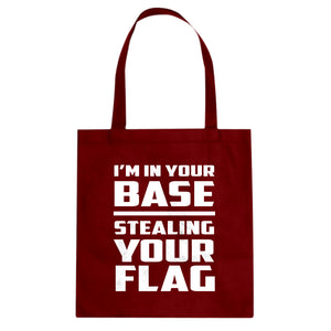 I'm In Your Base Stealing Your Flag Cotton Canvas Tote Bag