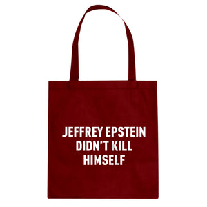 Jeffrey Epstein Didn't Kill Himself Cotton Canvas Tote Bag