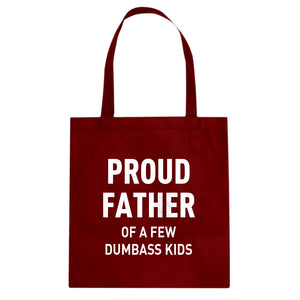 Proud Father of a Few Dumbass Kids Cotton Canvas Tote Bag