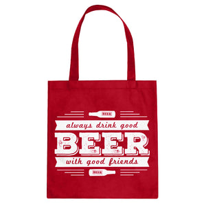 Tote Drink Good Beer with Good Friends Canvas Tote Bag