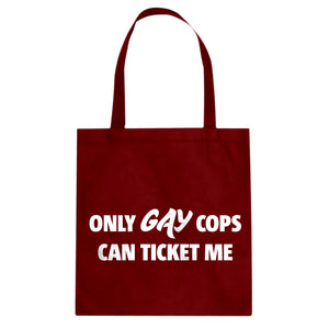 Only Gay Cops Can Ticket Me Cotton Canvas Tote Bag