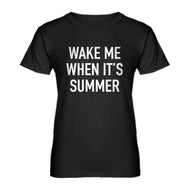Womens Wake me When its Summer Ladies' T-shirt