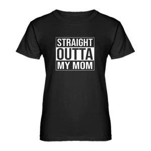 Womens Straight Outta My Mom Ladies' T-shirt